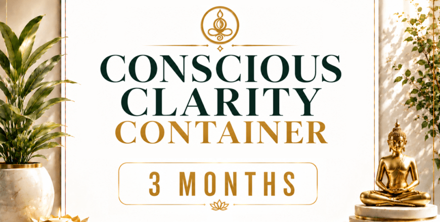 Conscious clarity